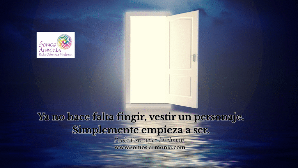 Soltar el personaje y elegir tu verdad: dejar de actuar para sentirte aceptado por lo que realmente eres